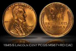 1945-S Lincoln Cent PCGS MS67+RD CAC