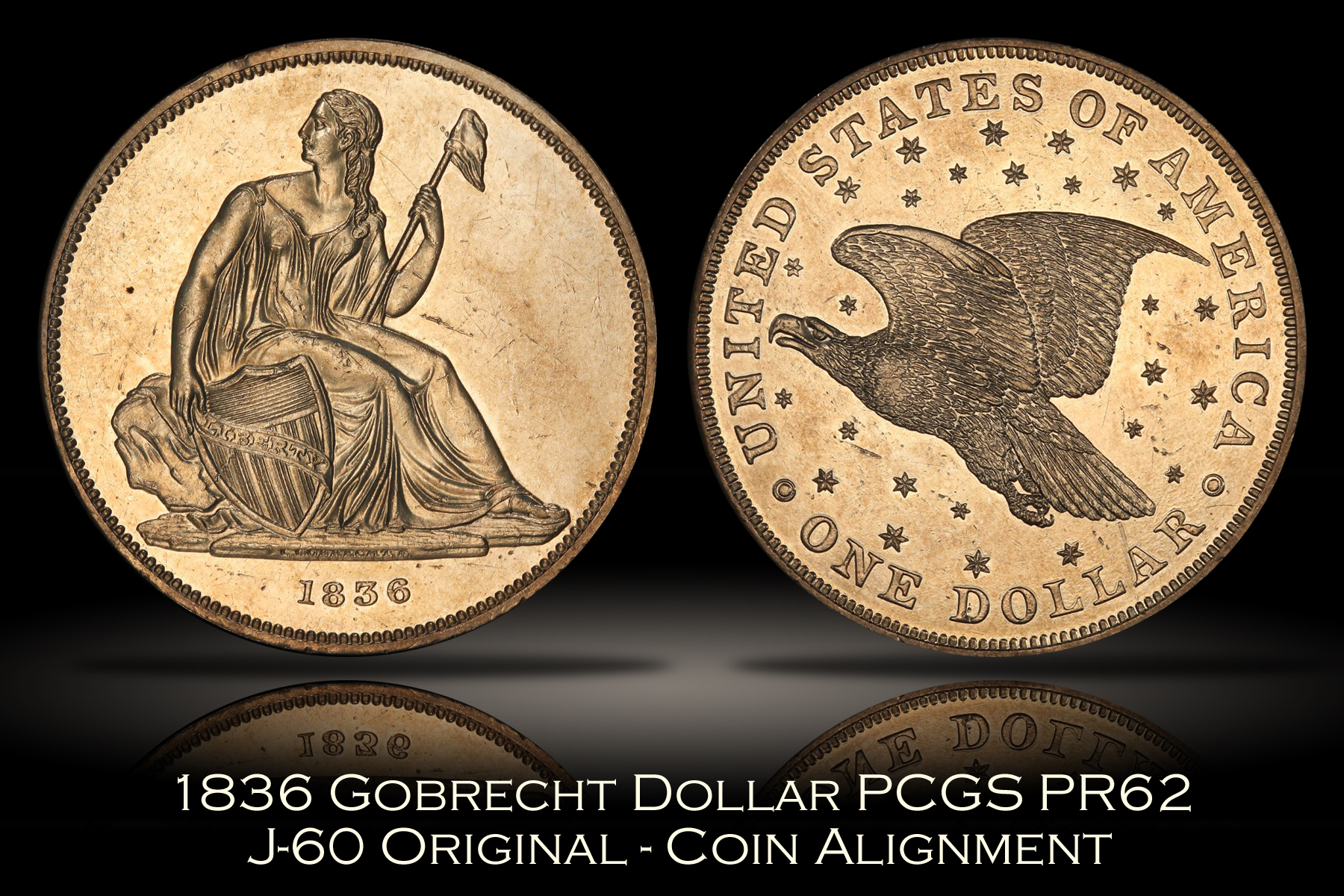 1836 Gobrecht Dollar PCGS PR62 Original Coin Alignment