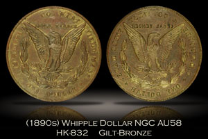 (1890s) Whipple Dollar HK-832 NGC AU58