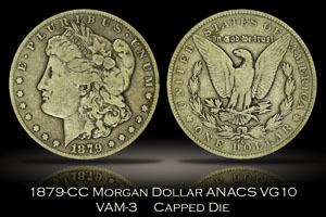 1879-CC Morgan Dollar Capped Die VAM-3 ANACS VG10