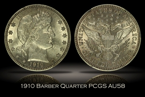 1910 Barber Quarter PCGS AU58