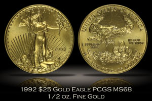 1992 $25 Gold Eagle 1/2 oz. Fine PCGS MS68