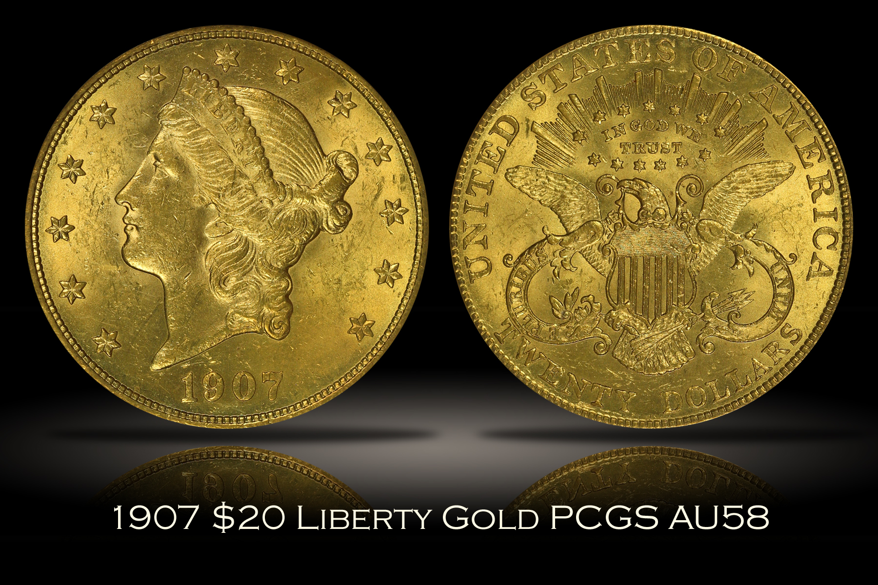 1907 $20 Liberty Gold PCGS AU58