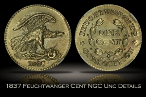 1837 Feuchtwanger Cent (3E) NGC UNC Details