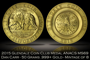2015 Glendale Coin Club Gold Medal by Daniel Carr ANACS MS69