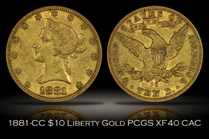 1881-CC $10 Liberty Gold PCGS XF40 CAC