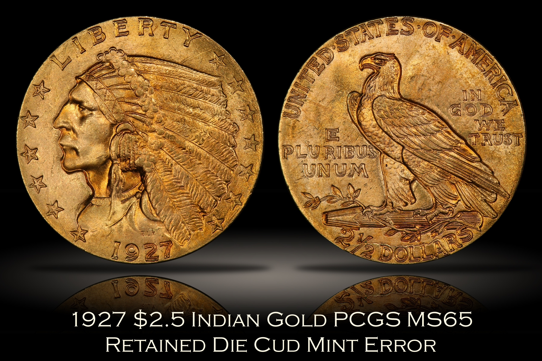 1927 $2.5 Indian Gold PCGS MS65 Retained Die Cud Error