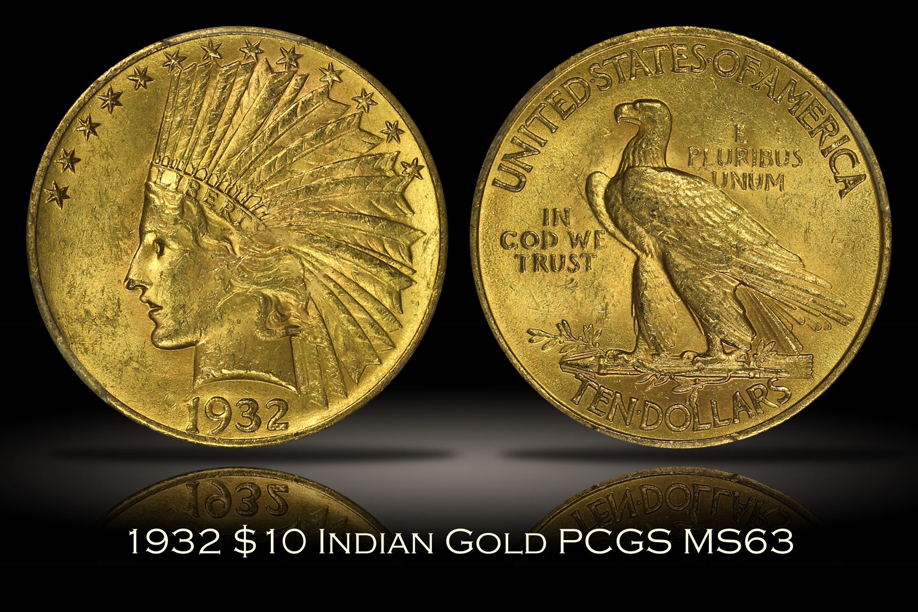 1932 $10 Indian Gold PCGS MS63